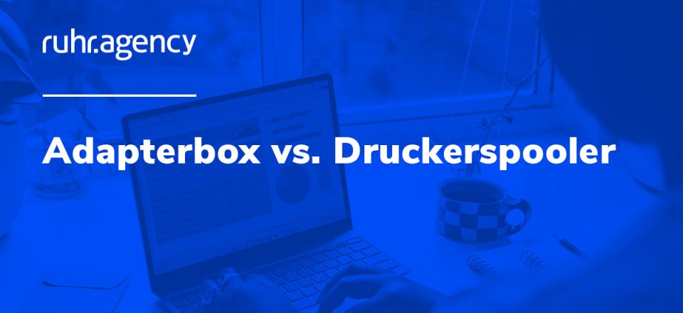 Druckerspooler vs. Adapterbox